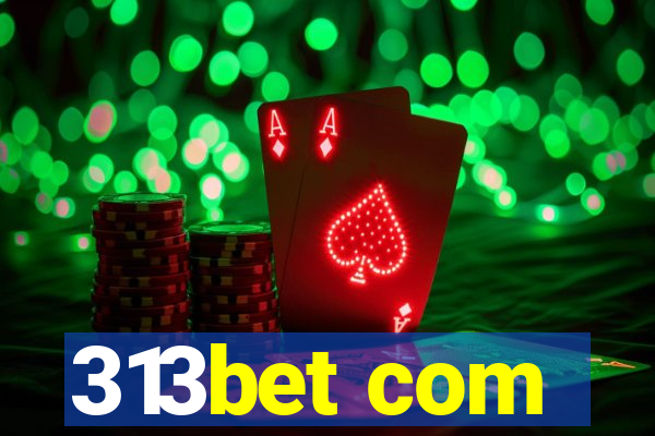 313bet com